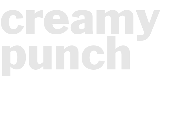 CREAMY PUNCH