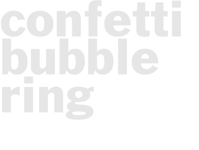 CONFETTI BUBBLE RING