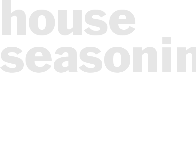 HOUSE SEASONING