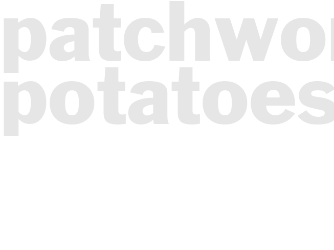 PATCHWORK POTATOES