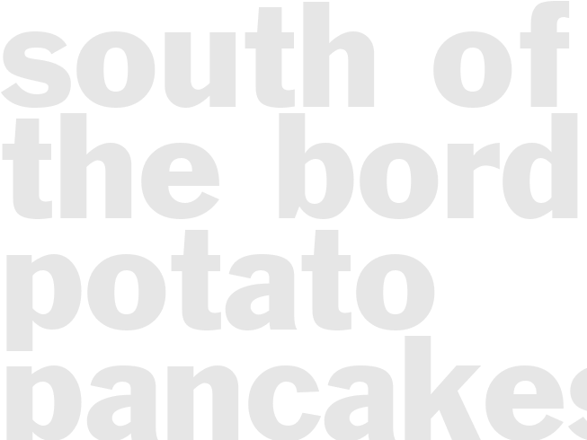 SOUTH OF THE BORDER POTATO PANCAKES