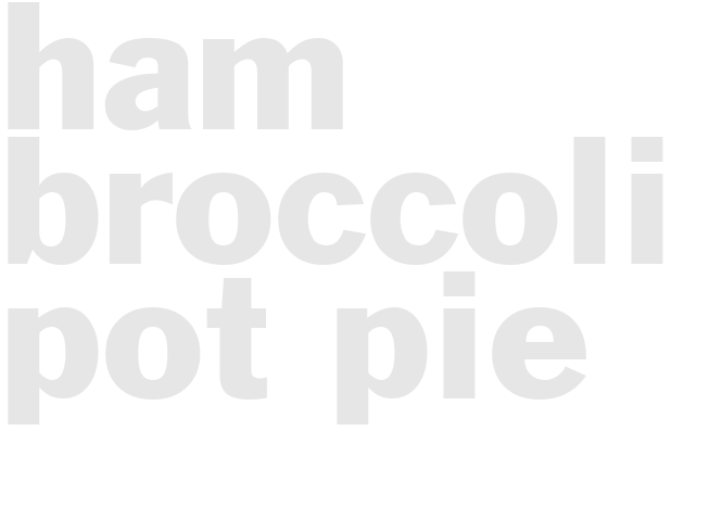 HAM-BROCCOLI POT PIE