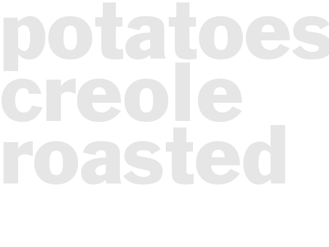 POTATOES - CREOLE ROASTED