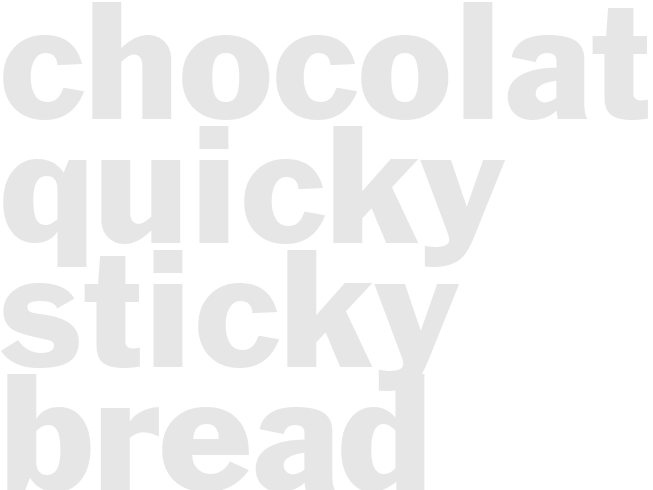 CHOCOLATE QUICKY STICKY BREAD