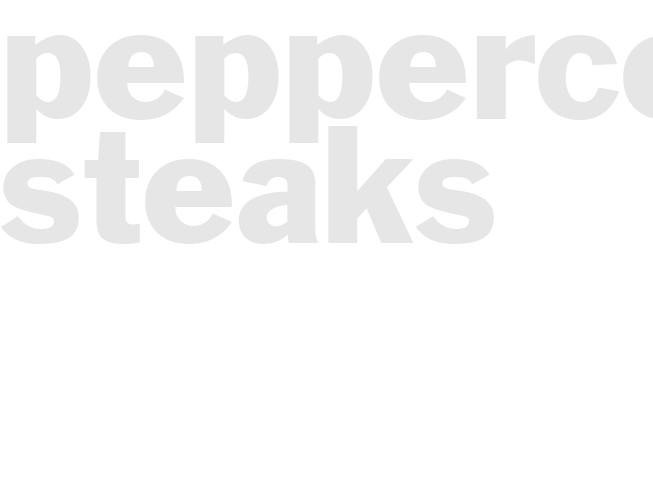 PEPPERCORN STEAKS