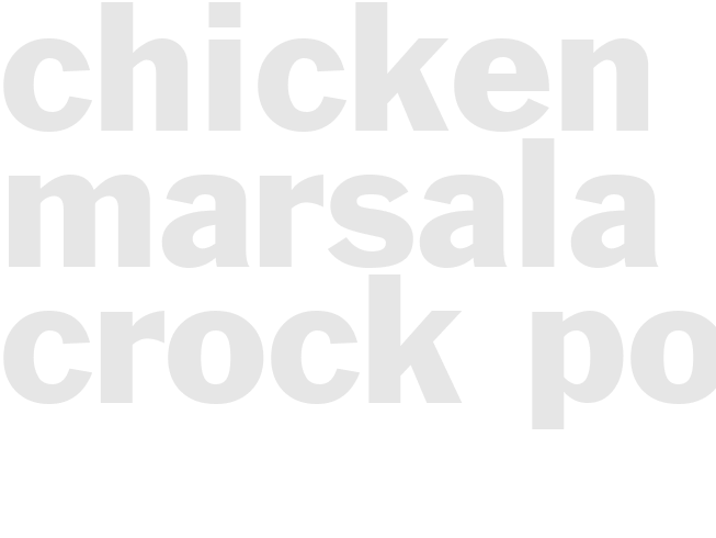 CHICKEN MARSALA - Crock Pot