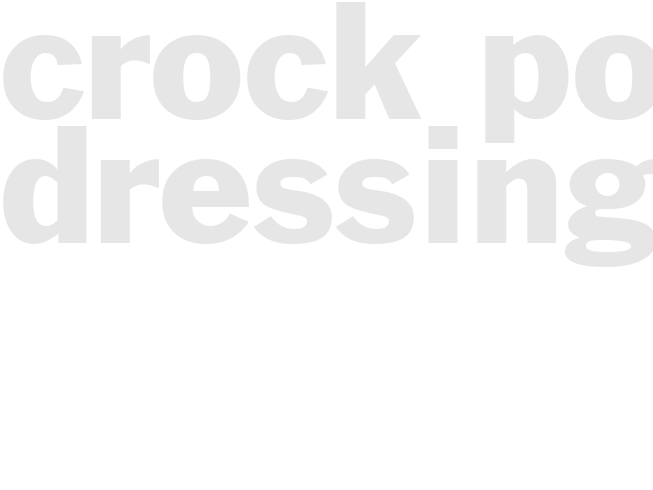CROCK POT DRESSING