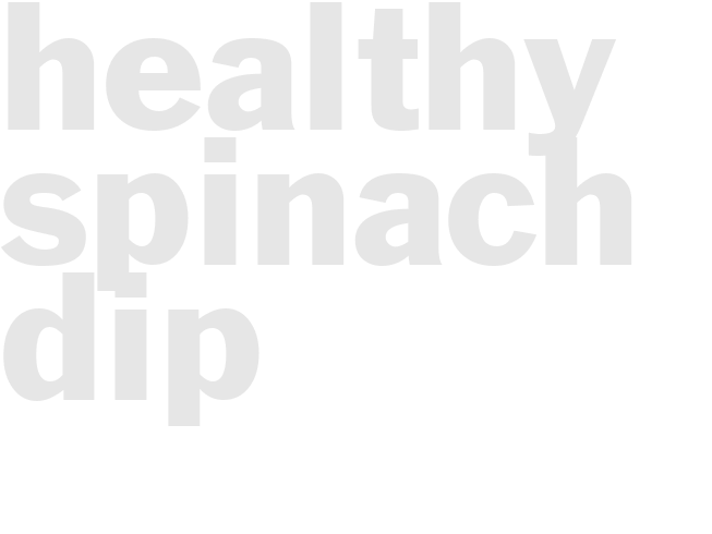 HEALTHY SPINACH DIP
