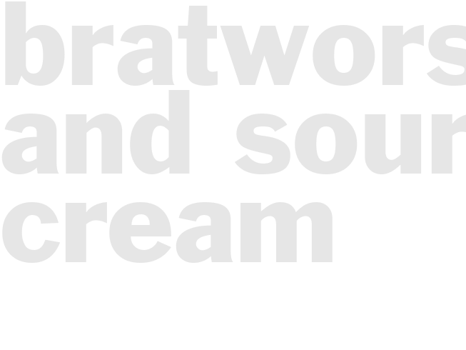 Bratworst and Sour Cream