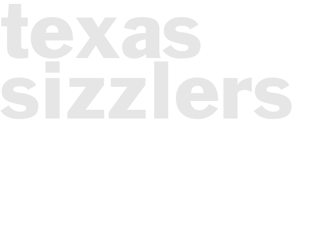 TEXAS SIZZLERS