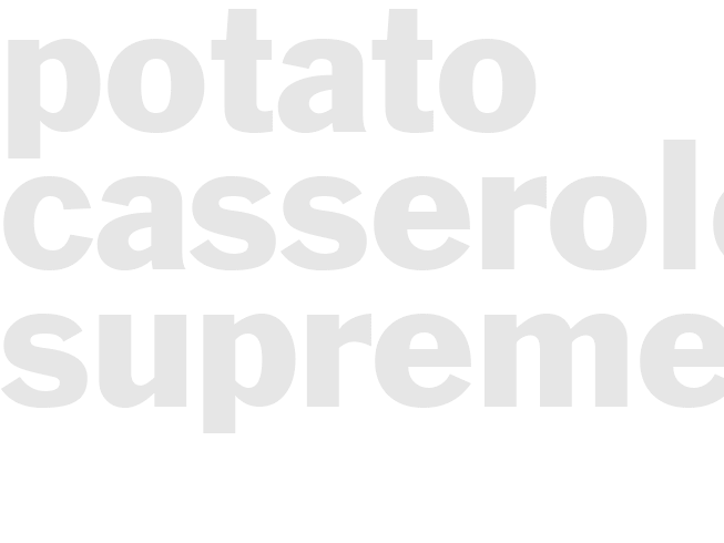 POTATO CASSEROLE SUPREME
