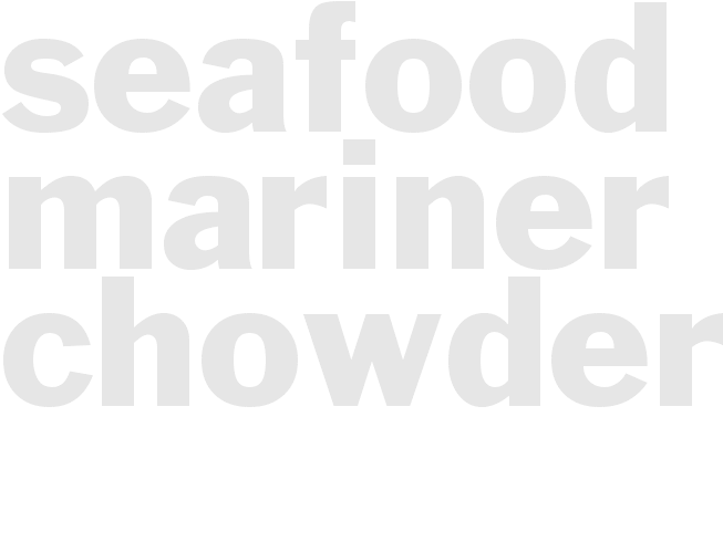 SEAFOOD - MARINER CHOWDER
