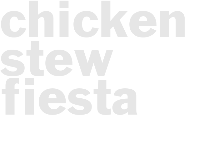 CHICKEN STEW - FIESTA