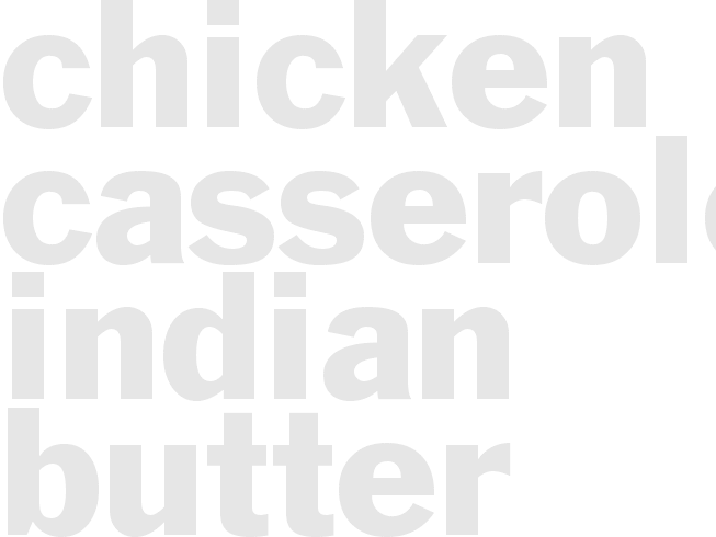 CHICKEN CASSEROLE - INDIAN BUTTER SAUCE