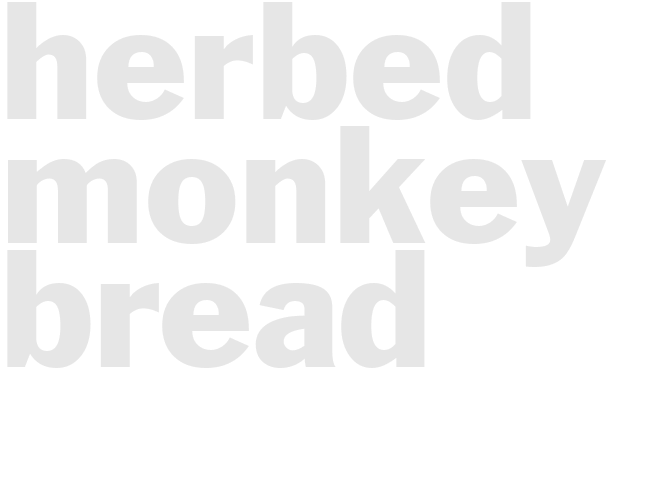 HERBED MONKEY BREAD