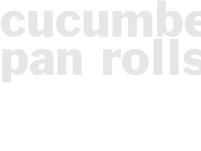 Cucumber Pan Rolls