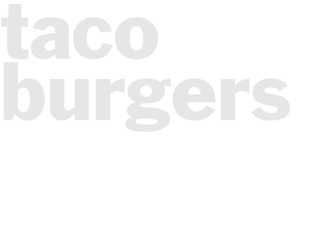 TACO BURGERS