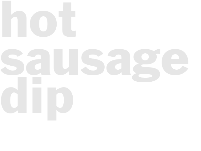 HOT SAUSAGE DIP