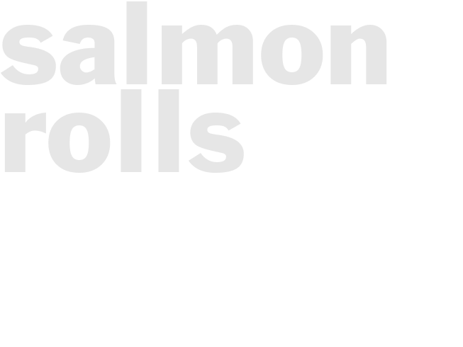 SALMON ROLLS