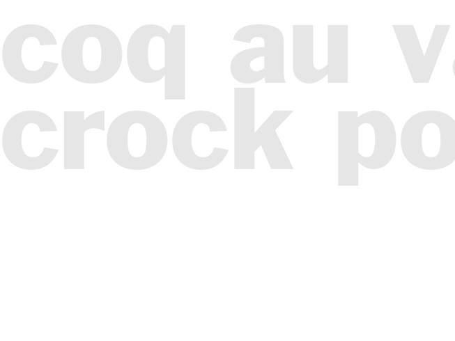 COQ AU VAN - Crock Pot