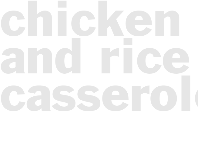 CHICKEN AND RICE CASSEROLE