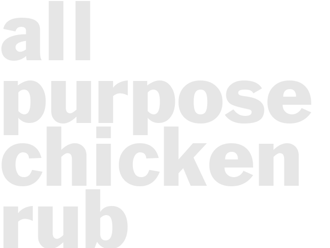 ALL PURPOSE CHICKEN RUB
