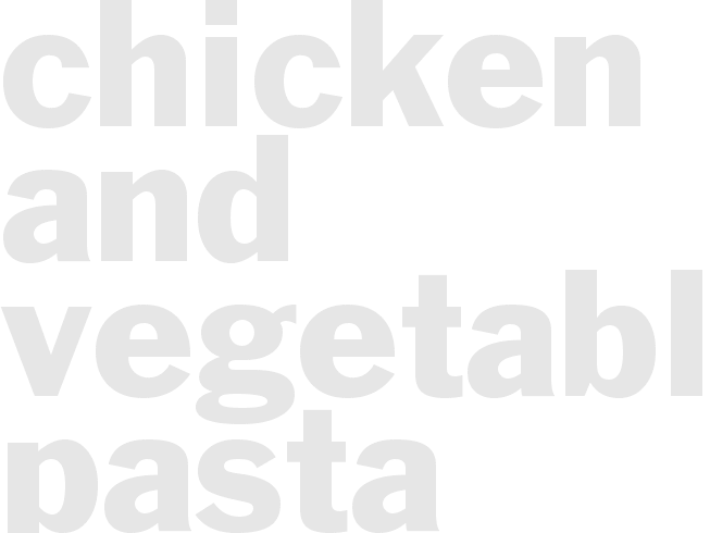 CHICKEN AND VEGETABLE PASTA
