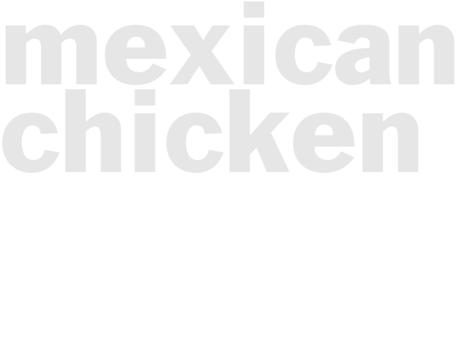 MEXICAN CHICKEN