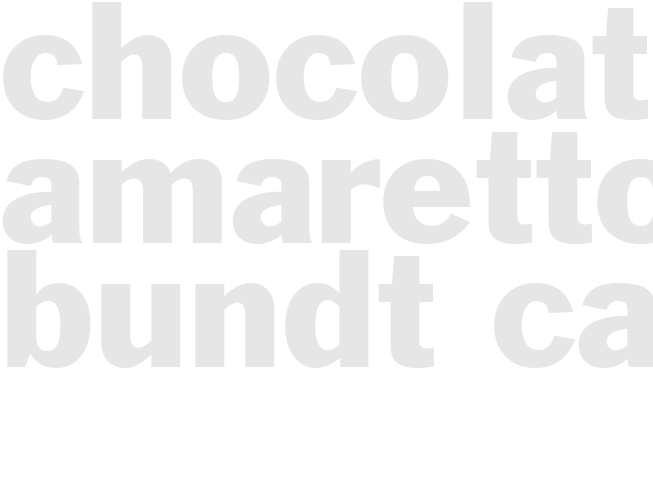 CHOCOLATE AMARETTO BUNDT CAKE