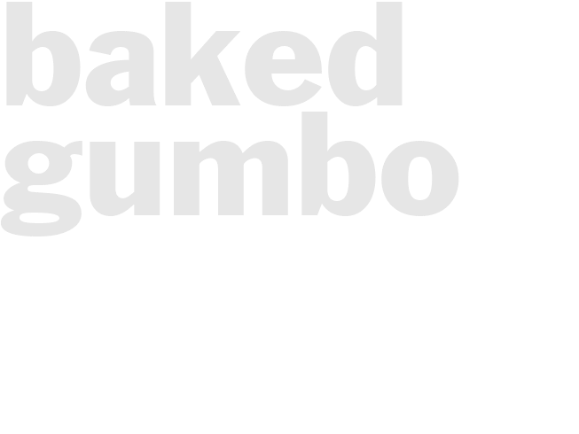 BAKED GUMBO