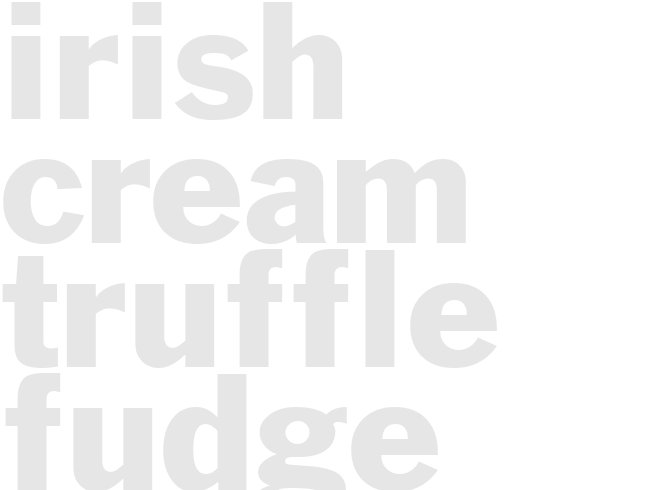IRISH CREAM TRUFFLE FUDGE