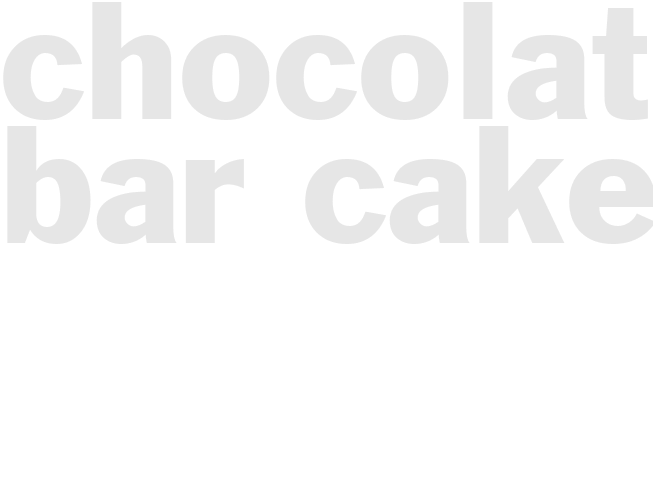 CHOCOLATE BAR CAKE