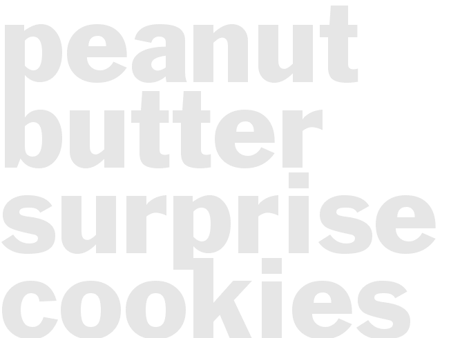 PEANUT BUTTER SURPRISE COOKIES
