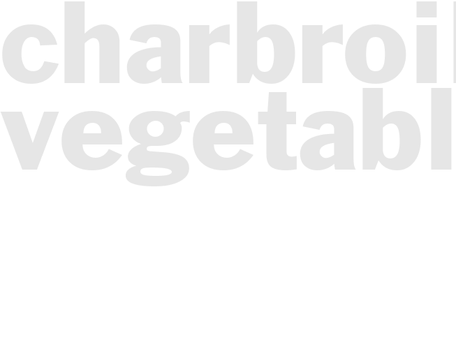 CHARBROILED VEGETABLES