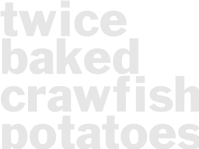 TWICE-BAKED CRAWFISH POTATOES