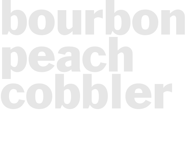 BOURBON PEACH COBBLER 