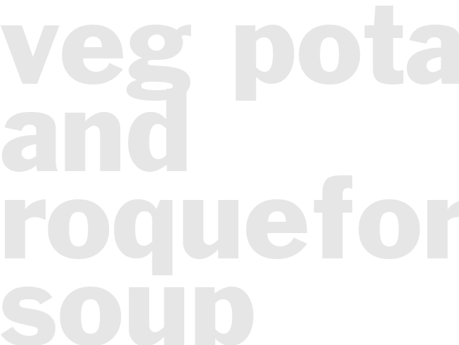 VEG - POTATO AND ROQUEFORT SOUP