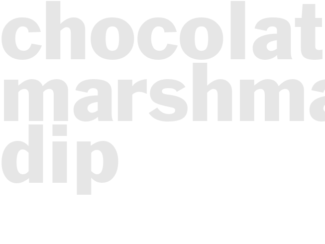 CHOCOLATE MARSHMALLOW DIP