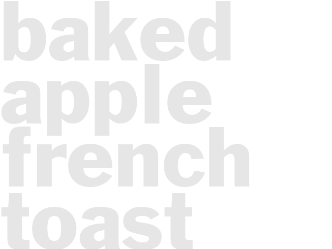 BAKED APPLE FRENCH TOAST