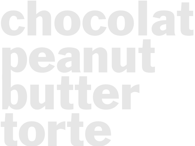 CHOCOLATE PEANUT BUTTER TORTE 