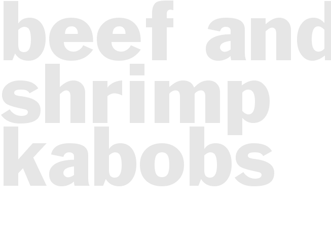 BEEF AND SHRIMP KABOBS
