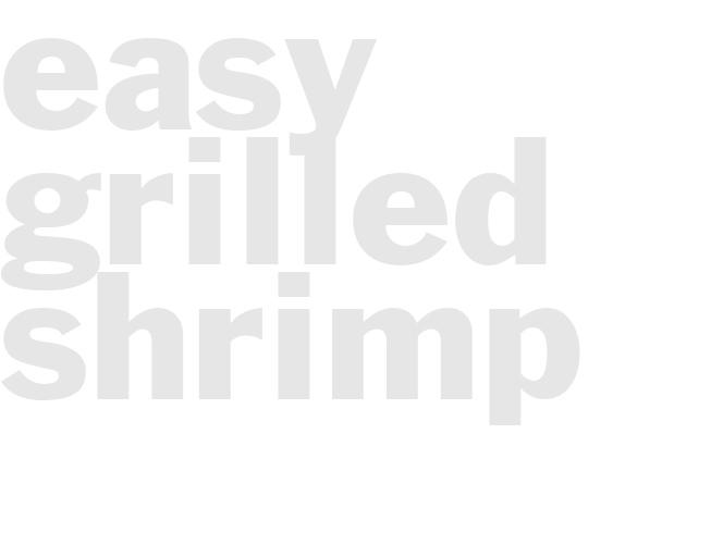 EASY GRILLED SHRIMP