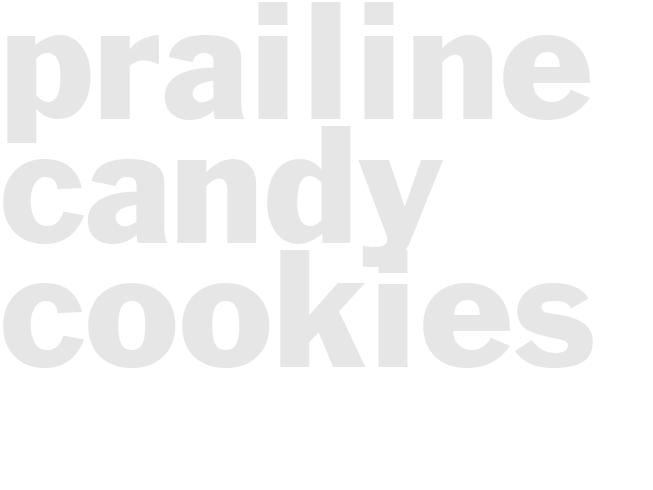 PRAILINE CANDY COOKIES