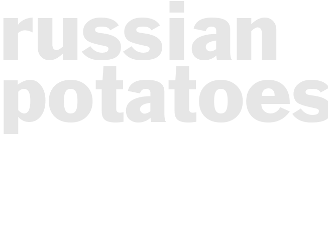 RUSSIAN POTATOES