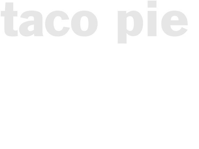 TACO PIE