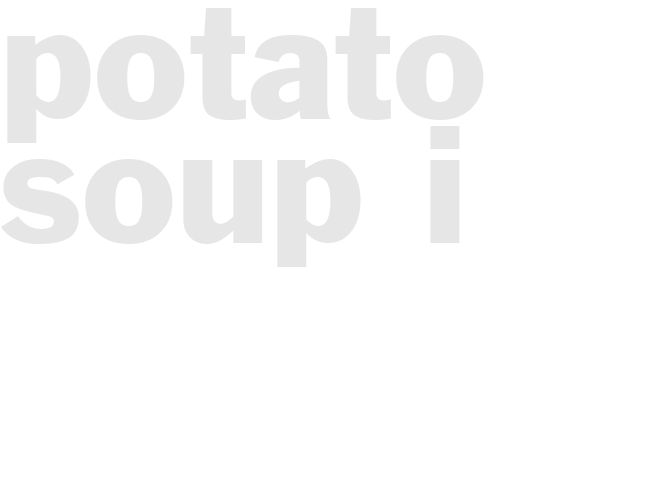 POTATO SOUP I