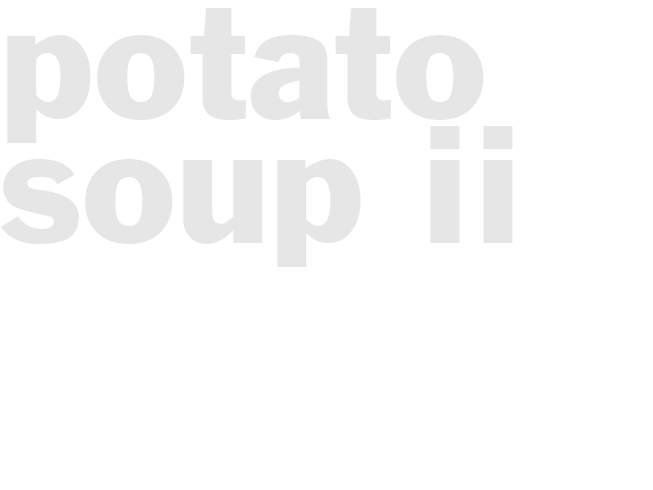 POTATO SOUP II