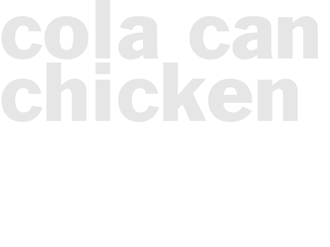 COLA-CAN CHICKEN