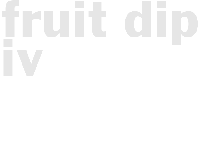 FRUIT DIP IV