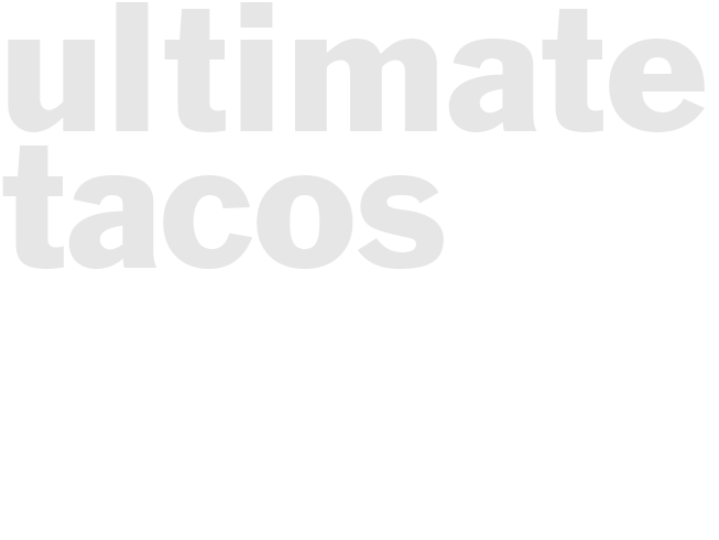 Ultimate Tacos